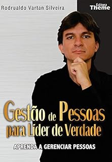 Livro GESTÃO DE PESSOAS PARA LÍDER DE VERDADE: Aprenda a gerenciar pessoas