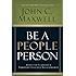 Be A People Person: Effective Leadership Through Effective Relationships