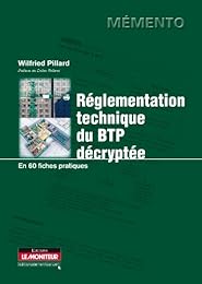 Réglementation technique du BTP décryptée en 60 fiches pratiques