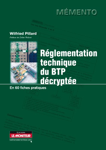 Réglementation technique du BTP décryptée en 60 fiches pratiques