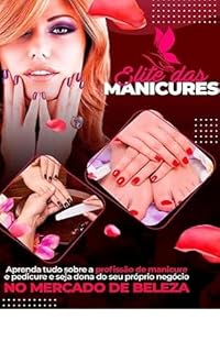 Livro Elite das Manicures: Segredos Revelados: Torne-se uma Manicure de Elite e Transforme seu Negócio