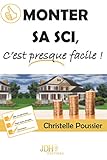 Monter sa SCI c'est presque facile! by
