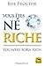 Vous êtes né riche: You were born rich by 