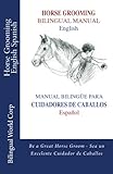 Horse Grooming Bilingual Manual English and Spanish: How to care for horses (Spanish Edition)