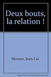 Deux bouts la relation !