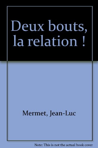 Deux bouts la relation !