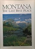 Montana: The Last Best Place (Montana Centennial Books)