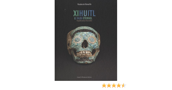 Xihuitl Le Bleu Eternel Amazon Ca Pourtal Sourrieu Marianne Books