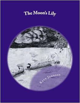 The Moons Lilly Kate Johnson 9781494932831 Amazoncom Books - 