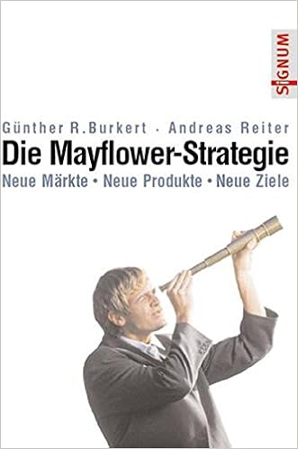 Amazon Die Mayflower Strategie Neue Maerkte Neue Produkte Neue Ziele Burkert Guenther Reiter Andreas Foreign Language Fiction