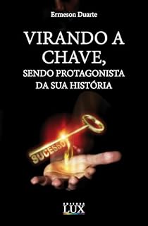 Livro VIRANDO A CHAVE, SENDO PROTAGONISTA DE SUA HISTORIA