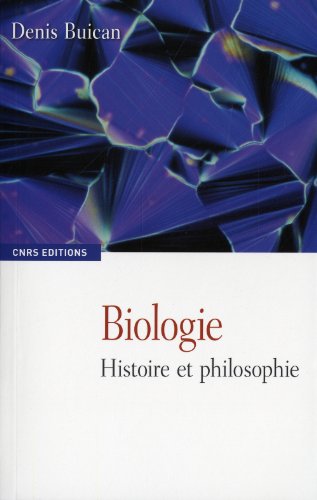 Biologie : Histoire et philosophie by Denis Buican