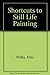 Shortcuts to Still Life Painting by 
