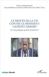 Le  procès de la CPI contre le président Laurent Gbagbo