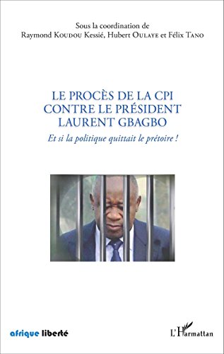 Le  procès de la CPI contre le président Laurent Gbagbo
