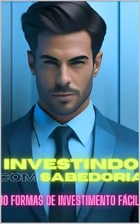 Livro Investindo com Sabedoria: 10 Formas de Investimento Fácil