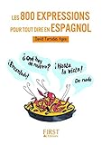 Les Petits Livres: Les 800 Expressions Pour Tout Dire En Espagnol (French Edition) by 