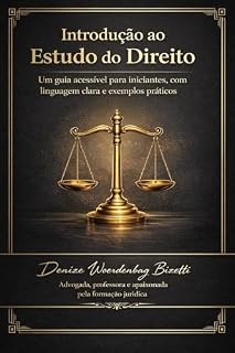 Livro Introdução ao estudo do Direito: Direito para pensar, viver e transformar: uma introdução clara, cidadã e humana ao mundo jurídico