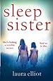 Sleep Sister A Page Turning Novel Of Psychological Suspense Laura Elliot 9781910751985