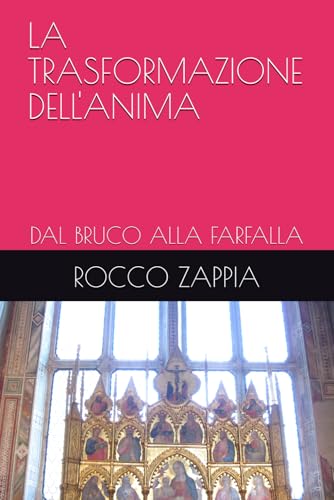 LA TRASFORMAZIONE DELL'ANIMA: DAL BRUCO ALLA FARFALLA