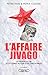 L'Affaire Jivago : Le Kremlin, la CIA et le combat autour d'un livre interdit by
