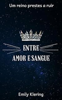 Livro Entre amor e sangue: Um reino prestes a ruir