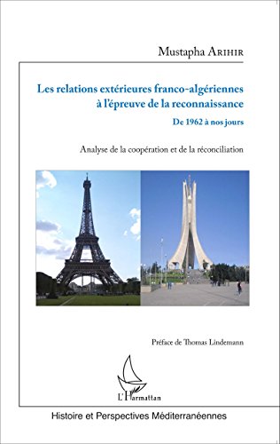 Les  relations extérieures franco-algériennes à l'épreuve de la reconnaissance, de 1962 à nos jours
