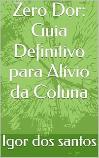 Livro Zero Dor: Guia Definitivo para Alívio da Coluna