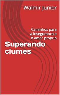 Livro Superando ciumes: Caminhos para a inseguranca e o amor proprio