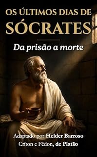 Livro Os últimos dias de Sócrates: Da prisão à morte (Clássicos da Filosofia Viva)