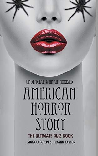 American Horror Story - The Ultimate Quiz Book: Over 600 Questions and Answers