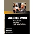 Bearing False Witness: Jimmy Carter's Palestine Peace Not Apartheid (Camera Monograph Series)