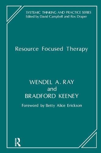Resource Focused Therapy (The Systemic Thinking and...
