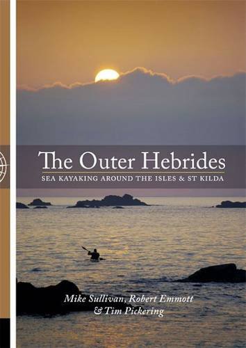 Download The Outer Hebrides: Sea Kayaking Around the Isles & St Kilda