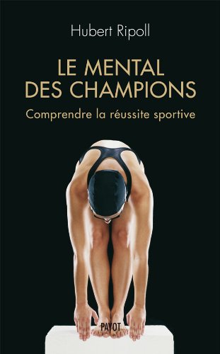 Le mental des champions (French Edition), by Hubert Ripoll