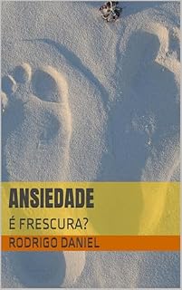 Livro ANSIEDADE : É FRESCURA?