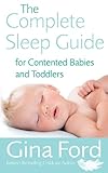 The Complete Sleep Guide For Contented Babies & Toddlers by 