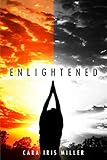 Enlightened (Botanical Spirits Book 1) by Cara Iris Miller