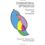 Combinatorial Optimization: Algorithms and Complexity (Dover Books on Computer Science)