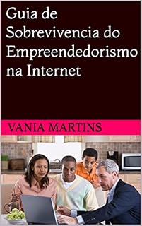 Livro Guia de Sobrevivencia do Empreendedorismo na Internet