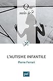 L'autisme infantile: « Que sais-je ? » n° 3508 (French Edition) by 