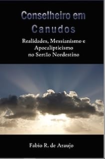 Livro Conselheiro em Canudos: Realidades, Messianismo e Apocalipticismo no Sertão Nordestino