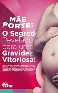 Livro Mãe Forte: Os 3 Erros Que Podem Comprometer Sua Gravidez e Como Evitá-los: Descubra como garantir uma gravidez saudável com orientações práticas e comprovadas.