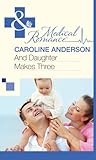 Front cover for the book And Daughter Makes Three by Caroline Anderson