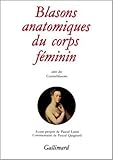 Blasons anatomiques du corps féminin ; suivis de, Contreblasons de la beauté des membres du corp by 