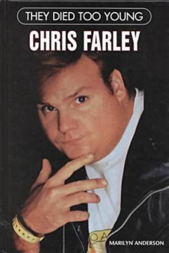 Chris Farley (They Died Too Young) by Marilyn D. Anderson