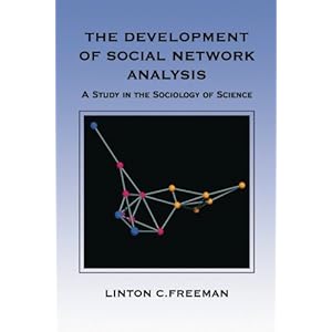 The Development of Social Network Analysis: A Study in the Sociology of Science