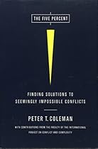 The Five Percent: Finding Solutions to Seemingly Impossible Conflicts