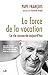La force de la vocation: La vie consacrée aujourd'hui (EDB) (French Edition) by 