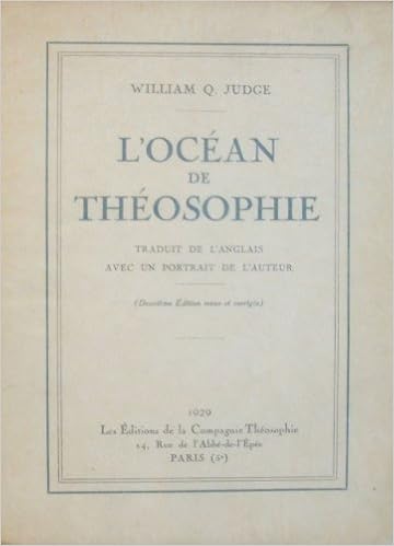 William Q Judge L Ocean De Theosophie Traduit De L Anglais Avec Un Portrait De L Auteur 2e Edition Revue Et Corrigee Amazon Com Books